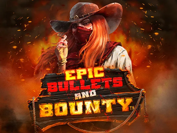 Epic Bullets and Bounty — Hacksaw Gaming